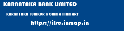 KARNATAKA BANK LIMITED  KARNATAKA TUMKUR DOMMATHAMARY   ifsc code